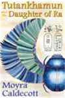 Book cover: Tutankhamun and the Daughter of Ra (Book 3 of The Egyptian Sequence) by Moyra Caldecott (preview)