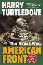 Book cover: American Front (The Great War, Book One) (Book 1 of Southern Victory: The Great War) by Harry Turtledove (preview)