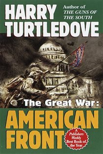 Book cover: American Front (The Great War, Book One) (Book 1 of Southern Victory: The Great War) by Harry Turtledove (preview)