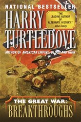 Book cover: Breakthroughs (The Great War, Book Three) (Book 3 of Southern Victory: The Great War) by Harry Turtledove (preview)