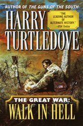 Book cover: Walk in Hell (The Great War, Book Two) (Book 2 of Southern Victory: The Great War) by Harry Turtledove (preview)