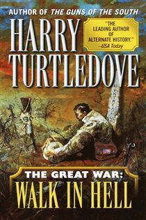 Book cover: Walk in Hell (The Great War, Book Two) (Book 2 of Southern Victory: The Great War) by Harry Turtledove (preview)