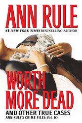 Book cover: Worth More Dead, by Ann Rule (preview)