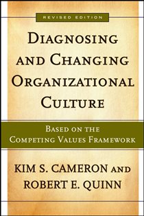 Book cover: Diagnosing and Changing Organizational Culture, by Kim S. Cameron (preview)