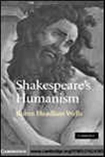 Book cover: Shakespeare's Humanism, by Robin Headlam Wells (preview)
