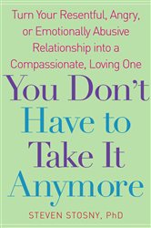 Book cover: You Don't Have to Take it Anymore, by Steven Stosny (preview)
