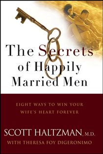 Book cover: The Secrets of Happily Married Men, by Scott Haltzman (preview)