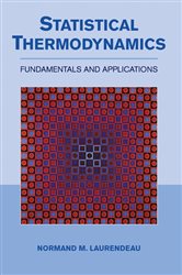 Book cover: Statistical Thermodynamics, by Normand M. Laurendeau (preview)