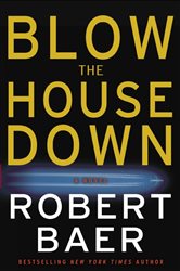 Book cover: Blow the House Down, by Robert Baer (preview)