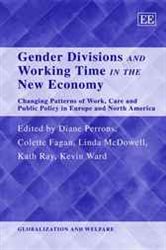 Gender Divisions and Working Time in the New Economy: Changing Patterns of Work, Care and Public Policy in Europe and North America