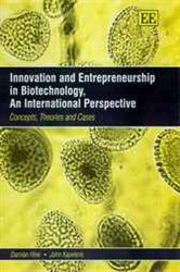 Innovation and Entrepreneurship in Biotechnology, An International Perspective: Concepts, Theories and Cases