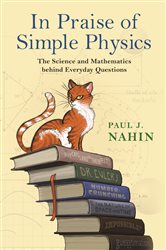 Book cover: In Praise of Simple Physics, by Paul Nahin (preview)