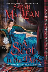 Book cover: A Scot in the Dark (Book 2 of Scandal & Scoundrel) by Sarah MacLean (preview)