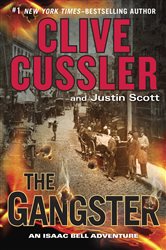 Book cover: The Gangster (Book 9 of An Isaac Bell Adventure) by Clive Cussler (preview)