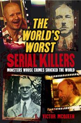 Book cover: The World's Worst Serial Killers, by Victor McQueen (preview)