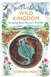 Book cover: Wild Kingdom, by Stephen Moss (preview)