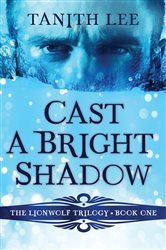 Cast a Bright Shadow