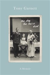 Book cover: The Day the Music Died, by Tony Garnett (preview)