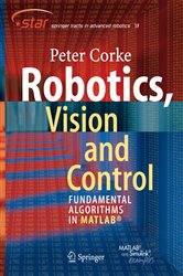 Book cover: Robotics, Vision and Control (Book 73 of Springer Tracts in Advanced Robotics) by Peter Corke (preview)