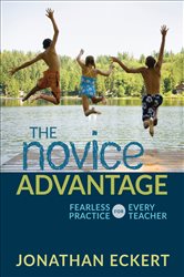 The Novice Advantage: Fearless Practice for Every Teacher