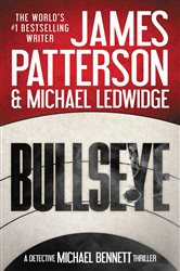 Book cover: Bullseye (Book 9 of A Michael Bennett Thriller) by James Patterson (preview)