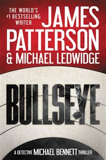 Book cover: Bullseye (Book 9 of A Michael Bennett Thriller) by James Patterson (preview)