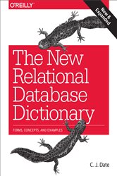 The New Relational Database Dictionary: Terms, Concepts, and Examples