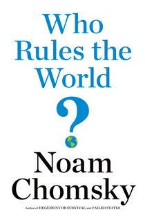Book cover: Who Rules the World?, by Noam Chomsky (preview)