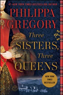 Book cover: Three Sisters, Three Queens, by Philippa Gregory (preview)
