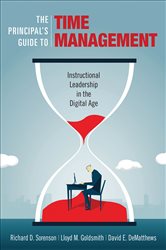The Principal&#x2032;s Guide to Time Management: Instructional Leadership in the Digital Age