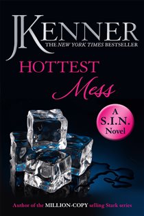 Book cover: Hottest Mess: Dirtiest 2 (Stark/S.I.N.), by J. Kenner (preview)