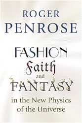 Book cover: Fashion, Faith, and Fantasy in the New Physics of the Universe, by Roger Penrose (preview)