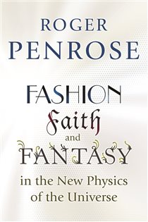 Book cover: Fashion, Faith, and Fantasy in the New Physics of the Universe, by Roger Penrose (preview)