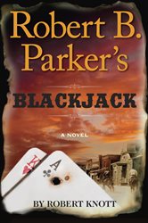 Book cover: Robert B. Parker's Blackjack (Book 8 of A Cole and Hitch Novel) by Robert Knott (preview)
