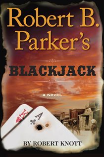 Book cover: Robert B. Parker's Blackjack (Book 8 of A Cole and Hitch Novel) by Robert Knott (preview)