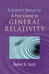 Book cover: A Student's Manual for A First Course in General Relativity, by Robert B. Scott (preview)