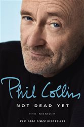 Book cover: Not Dead Yet, by Phil Collins (preview)