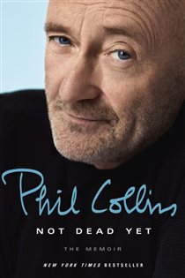 Book cover: Not Dead Yet, by Phil Collins (preview)