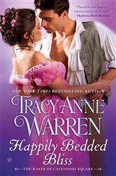 Book cover: Happily Bedded Bliss (Book 2 of Rakes of Cavendish Square) by Tracy Anne Warren (preview)