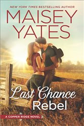 Book cover: Last Chance Rebel (Book 6 of Copper Ridge) by Maisey Yates (preview)