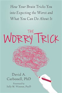 Book cover: The Worry Trick, by David A. Carbonell (preview)