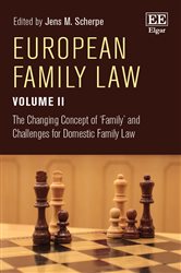 European Family Law Volume II: The Changing Concept of &amp;#145;Family&amp;#146; and Challenges for Domestic Family Law