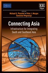 Connecting Asia: Infrastructure for Integrating South and Southeast Asia