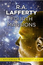Book cover: Fourth Mansions (Book 505 of Gateway Essentials) by R. A. Lafferty (preview)