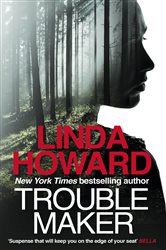 Book cover: Troublemaker, by Linda Howard (preview)