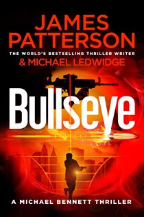 Book cover: Bullseye (Book 9 of Michael Bennett) by James Patterson (preview)