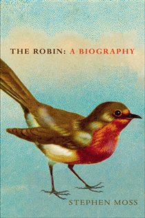 Book cover: The Robin (Book 1 of The Bird Biography Series) by Stephen Moss (preview)