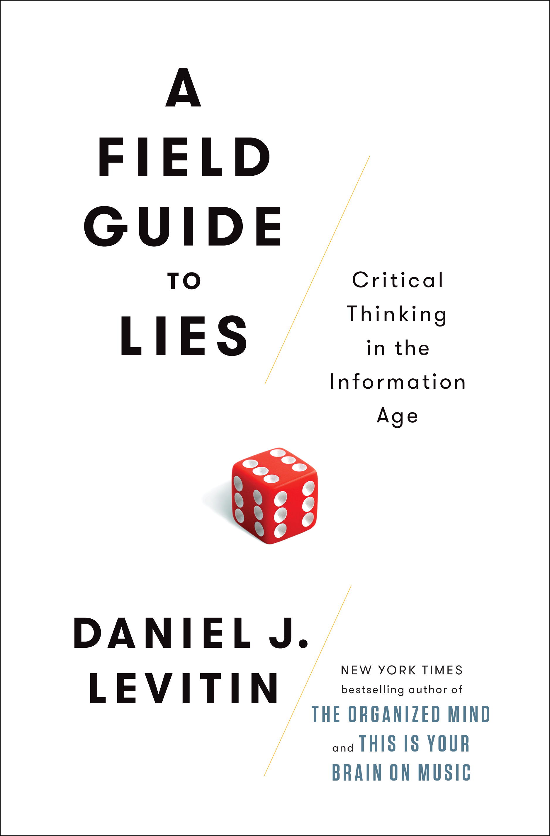 A Field Guide to Lies: Critical Thinking in the Information Age