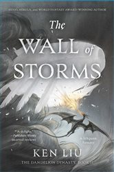 Book cover: The Wall of Storms, by Ken Liu (preview)