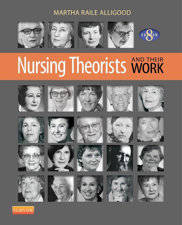 Nursing Theorists And Their Work - E-Book (8th Ed.)